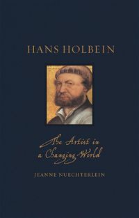 Cover image for Hans Holbein: The Artist in a Changing World