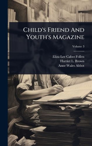 Cover image for Child's Friend And Youth's Magazine