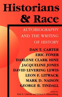 Cover image for Historians and Race: Autobiography and the Writing of History