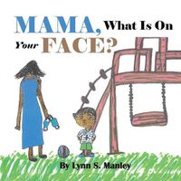 Cover image for Mama, What Is on Your Face?