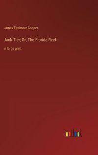 Cover image for Jack Tier; Or, The Florida Reef