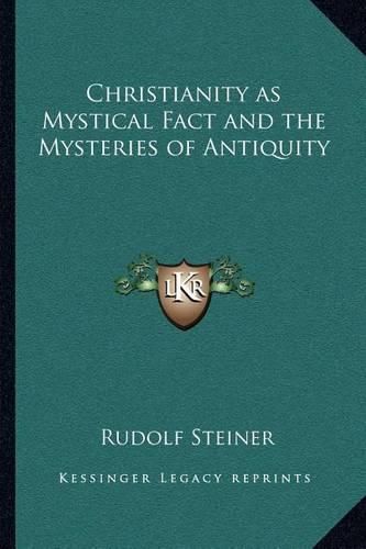 Christianity as Mystical Fact and the Mysteries of Antiquity