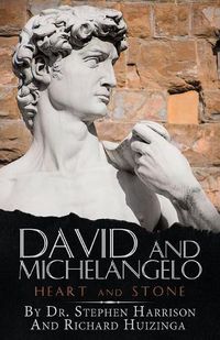 Cover image for David and Michelangelo: Heart and Stone