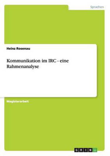 Cover image for Kommunikation im IRC - eine Rahmenanalyse