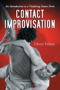 Cover image for Contact Improvisation: An Introduction to a Vitalizing Dance Form