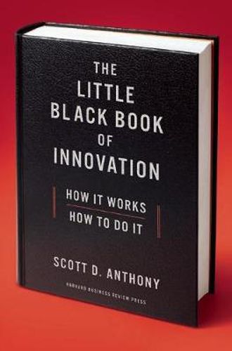 Cover image for The Little Black Book of Innovation, With a New Preface: How It Works, How to Do It