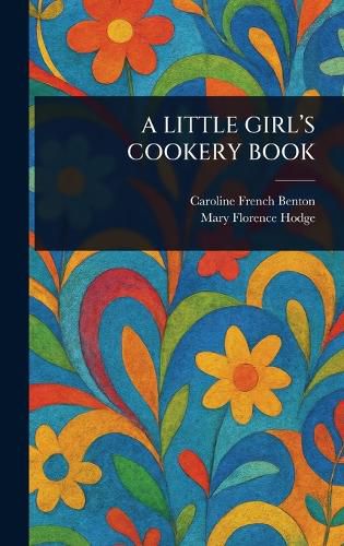 Cover image for A Little Girl's Cookery Book
