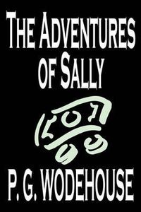 Cover image for The Adventures of Sally by P. G. Wodehouse, Fiction, Literary