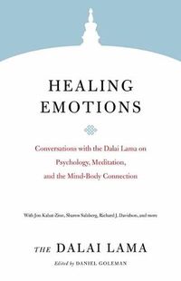Cover image for Healing Emotions: Conversations with the Dalai Lama on Psychology, Meditation, and the Mind-Body Connection