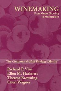 Cover image for Winemaking: From Grape Growing to Marketplace