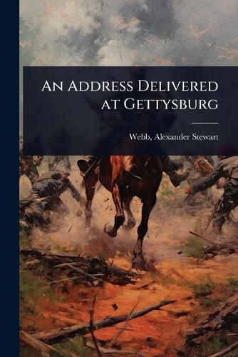 Cover image for An Address Delivered at Gettysburg