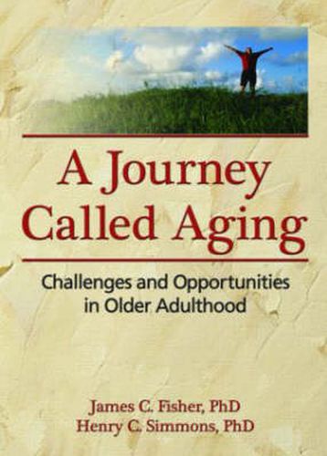 Cover image for A Journey Called Aging: Challenges and Opportunities in Older Adulthood