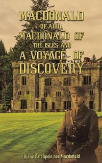 Cover image for Macdonald of Aird, Macdonald of the Isles and A Voyage of Discovery