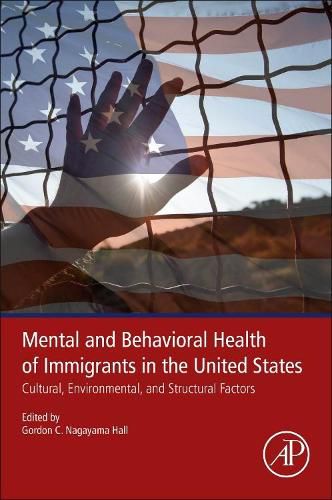 Cover image for Mental and Behavioral Health of Immigrants in the United States: Cultural, Environmental, and Structural Factors