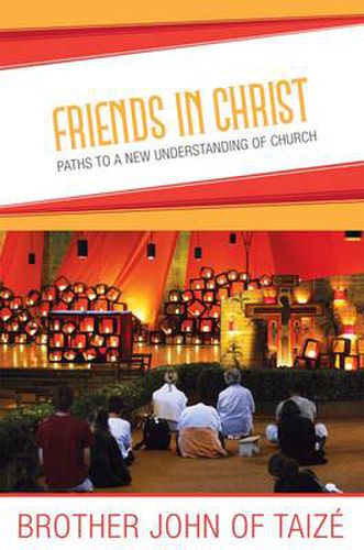 Cover image for Friends in Christ: Paths to a New Understanding of Church