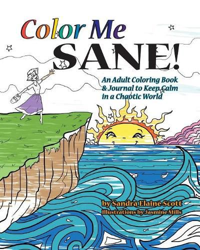 Cover image for Color Me Sane: An Adult Coloring Book & Journal to Keep Calm in a Chaotic World