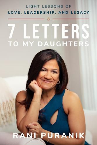 Cover image for 7 Letters to My Daughters: Light Lessons of Love, Leadership, and Legacy