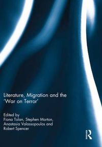 Cover image for Literature, Migration and the 'War on Terror