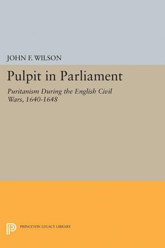 Cover image for Pulpit in Parliament: Puritanism During the English Civil Wars, 1640-1648