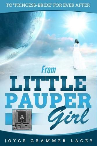 Cover image for From Little Pauper Girl: To Princess-Bride for Ever After