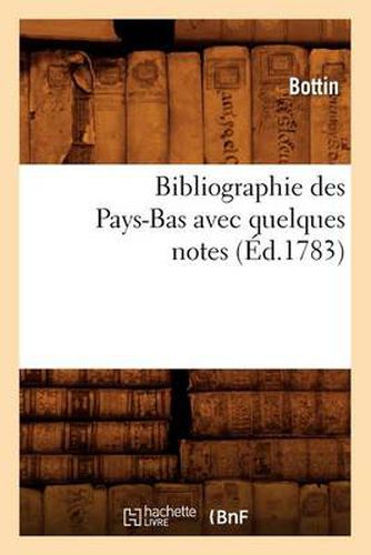 Bibliographie Des Pays-Bas Avec Quelques Notes (Ed.1783)