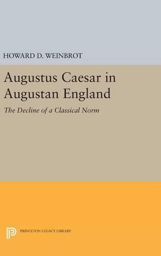 Augustus Caesar in Augustan England: The Decline of a Classical Norm