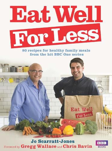 Eat Well for Less: 80 recipes for cost-effective and healthy family meals
