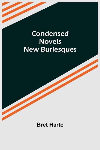 Cover image for Condensed Novels; New Burlesques