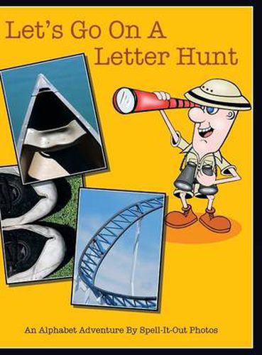 Cover image for Let's Go on a Letter Hunt: An Alphabet Adventure by Spell-It-Out Photos