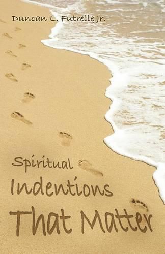 Cover image for Spiritual Indentions That Matter