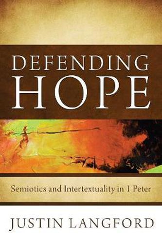 Defending Hope: Semiotics and Intertextuality in 1 Peter