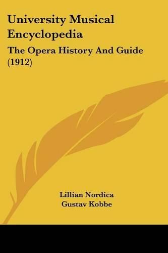 University Musical Encyclopedia: The Opera History and Guide (1912)