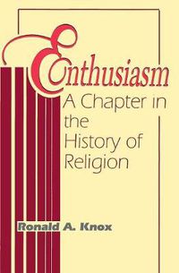 Cover image for Enthusiasm: A Chapter in the History of Religion