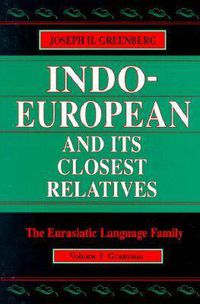 Cover image for Indo-European and Its Closest Relatives: The Eurasiatic Language Family, Volume 1, Grammar