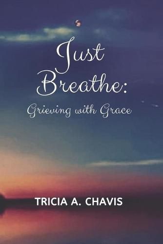 Cover image for Just Breathe: Grieving With Grace