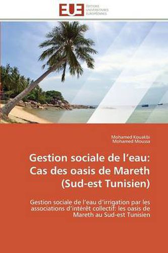 Cover image for Gestion Sociale de L Eau: Cas Des Oasis de Mareth (Sud-Est Tunisien)