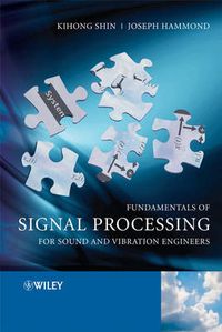 Cover image for Fundamentals of Signal Processing for Sound and Vibration Engineers