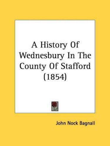 A History of Wednesbury in the County of Stafford (1854)