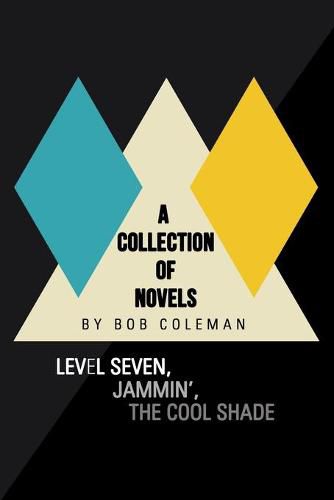 Cover image for A Collection of Novels: Level Seven, Jammin', the Cool Shade