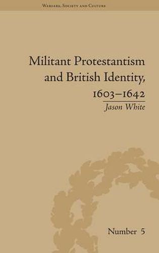 Cover image for Militant Protestantism and British Identity, 1603-1642