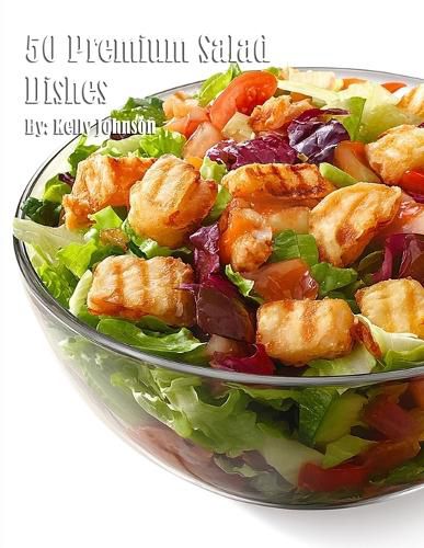 Cover image for 50 Premium Salad Dishes