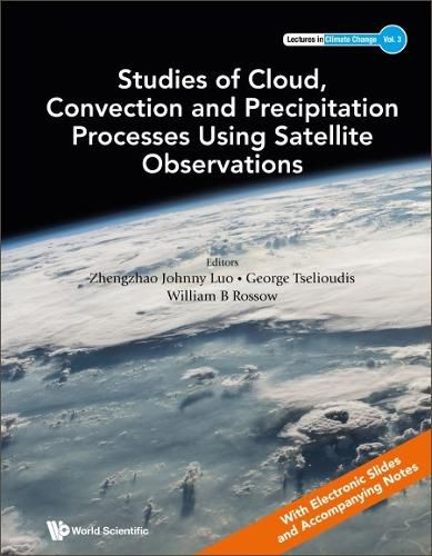 Cover image for Studies Of Cloud, Convection And Precipitation Processes Using Satellite Observations