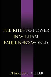 Cover image for THE Rites to Power in William Faulkner's World