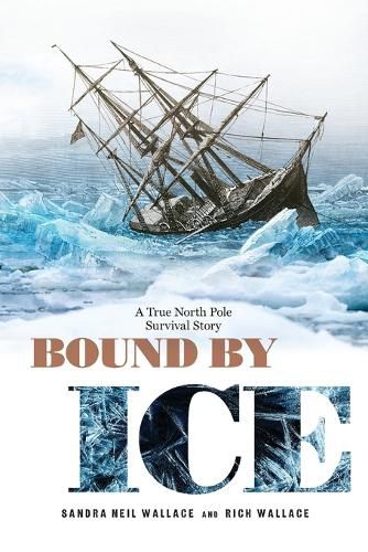 Bound by Ice: A True North Pole Survival Story