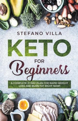 Cover image for Keto for Beginners: A Complete 21-Day Plan for Rapid Weight Loss and Burn Fat Right Now!