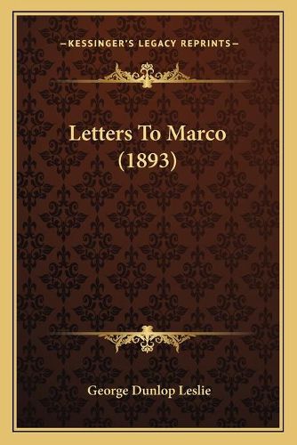 Cover image for Letters to Marco (1893)