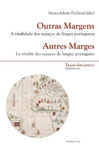 Cover image for Outras Margens / Autres Marges: A Vitalidade DOS Espacos de Lingua Portuguesa / La Vitalite Des Espaces de Langue Portugaise