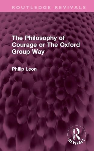 Cover image for The Philosophy of Courage or The Oxford Group Way