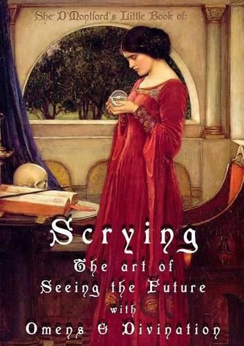 Cover image for Scrying: The Art of Seeing the Future with Omens & Divination