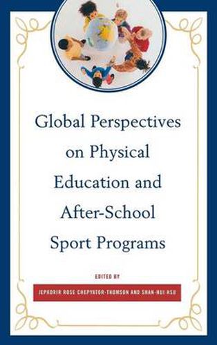 Cover image for Global Perspectives on Physical Education and After-School Sport Programs